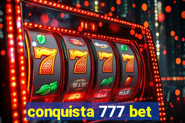 conquista 777 bet